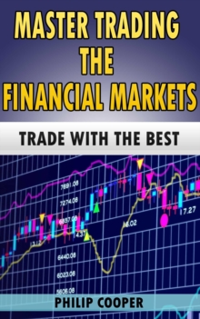 Master Trading the Financial Markets: Trade with the Best