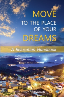 Move to the Place of Your Dreams: A Relocation Handbook