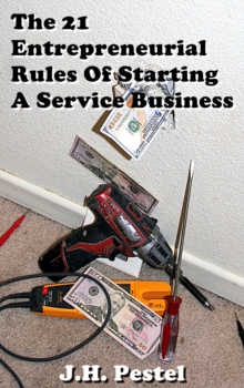 21 Entrepreneurial Rules of Starting A Service Business