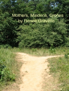 Mothers, Maidens, Crones