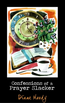 Confessions of a Prayer Slacker