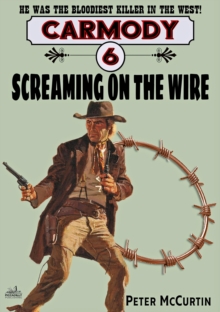 Carmody 6: Screaming on the Wire