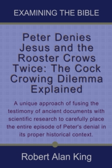 Peter Denies Jesus and the Rooster Crows Twice: The Cock Crowing Dilemma Explained (Examining the Bible)