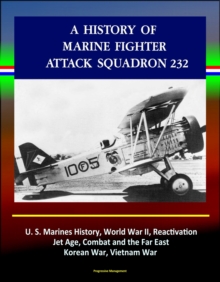 History of Marine Fighter Attack Squadron 232: U.S. Marines History, World War II, Reactivation, Jet Age, Combat and the Far East, Korean War, Vietnam War