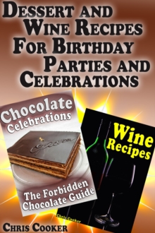 Dessert and Wine Recipes For Birthday Parties and Celebrations