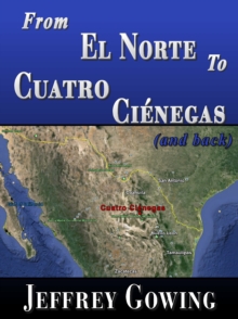 From El Norte to Cuatro Cienegas (and back)