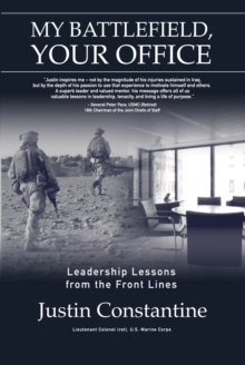 My Battlefield, Your Office: Leadership Lessons from the Front Lines