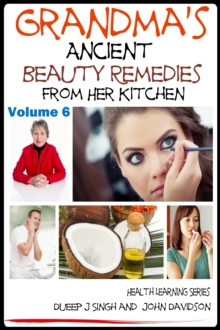 Grandma's Ancient Beauty Remedies From Her Kitchen