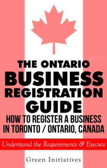 Ontario Business Registration Guide: How to Register a Business in Toronto / Ontario, Canada