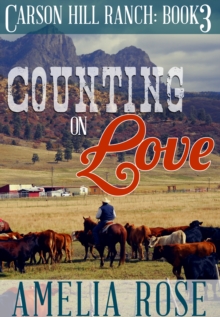 Counting on Love (Carson Hill Ranch: Book 3)