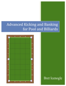 Advanced Kicking and Banking for Pool and Billiards