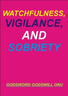 Watchfulness, Vigilance, and Sobriety