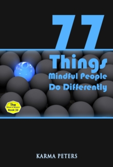 77 Things Mindful People Do Differently