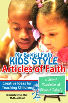 My Baptist Faith Kids' Style: Articles of Faith