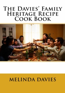 Davies' Family Heritage Recipe Cook Book