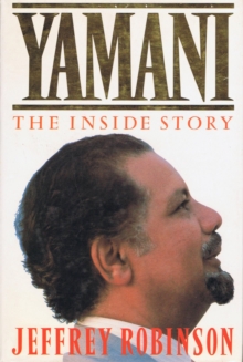 Yamani: The Inside Story