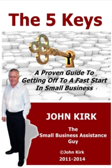 5 Keys A Proven Guide To Getting Off To A Fast Start In Small Business