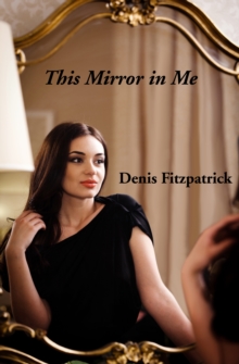 This Mirror in Me