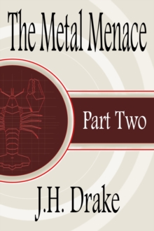 Metal Menace: Part 2: A Novella