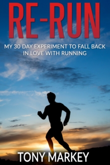 Re-Run: My 30-day Experiment to Fall Back in Love with Running