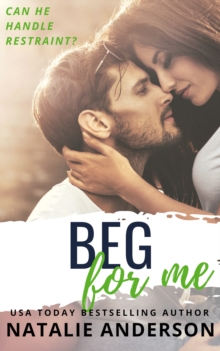 Beg For Me (Be for Me: Logan)