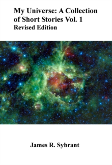 My Universe: A Collection of Short Stories Vol.1 Revised