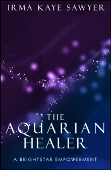 Aquarian Healer: A BrightStar Empowerment