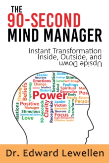 The 90-Second Mind Manager : Instant Transformation Inside, Outside, and Upside Down