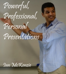 Powerful, Professional, Personal Presentations