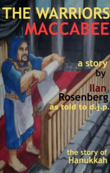 Warriors Macabbee (The story of Channukah)