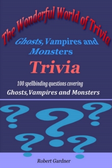 Wonderful World of Trivia - Ghosts,Vampires and Monsters Trivia