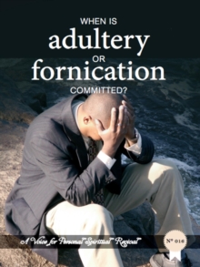 When is Adultery or Fornication Committed? : A voice for personal spiritual revival, #16