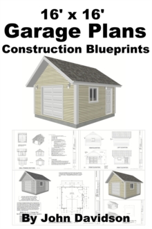 16' x 16' Garage Plans Construction Blueprints