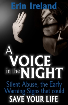 Voice in the Night: Silent Abuse, The Early Warning Signs That Could Save Your Life