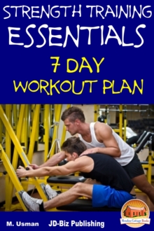 Strength Training Essentials: 7 Day Workout Plan