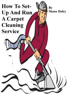 How To Set Up And Run A Carpet Cleaning Service