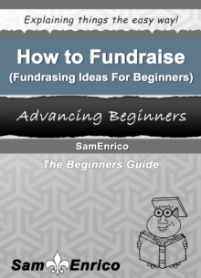 How to Fundraise (Fundraising Ideas For Beginners)