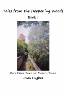 Tales from the Deepening Woods: Book I