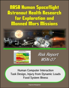 NASA Human Spaceflight Astronaut Health Research for Exploration and Manned Mars Missions, Risk Report WSN-07, Human Computer Interaction, Task Design, Injury from Dynamic Loads, Food System Illness