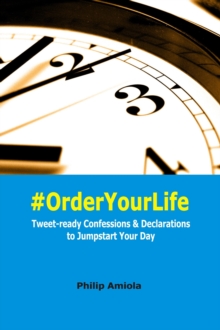 #OrderYourLife: Tweet-ready Confessions & Declarations to Jumpstart Your Day