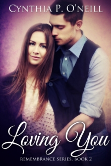 Loving You: Remembrance Series, Book 2