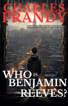 Who Is Benjamin Reeves? (Book 5 of the Detective Jacob Hayden Series)