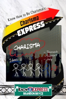 Charisma Express: Know How to Be Charismatic