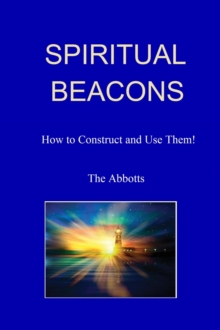 Spiritual Beacons - How to Construct and Use Them!