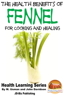 Health Benefits of Fennel For Cooking and Healing