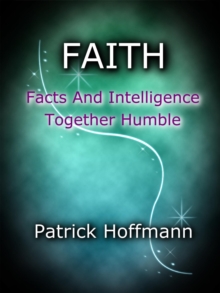 FAITH: Facts And Intelligence Together Humble