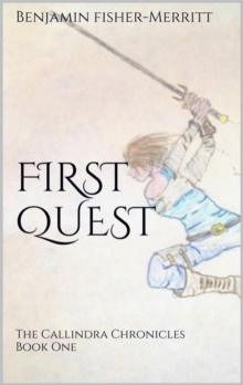 Callindra Chronicles Book One: First Quest