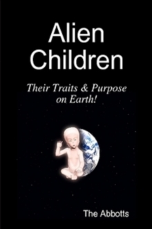 Alien Children - Their Traits & Purpose on Earth!