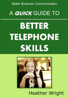 Quick Guide to Better Telephone Skills