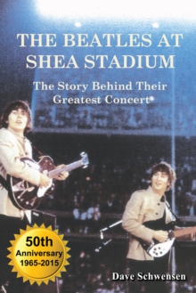 Beatles At Shea Stadium: The Story Behind Their Greatest Concert